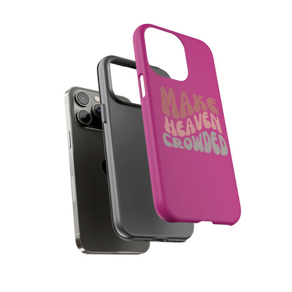 Make Heaven Crowded, Phone Cases