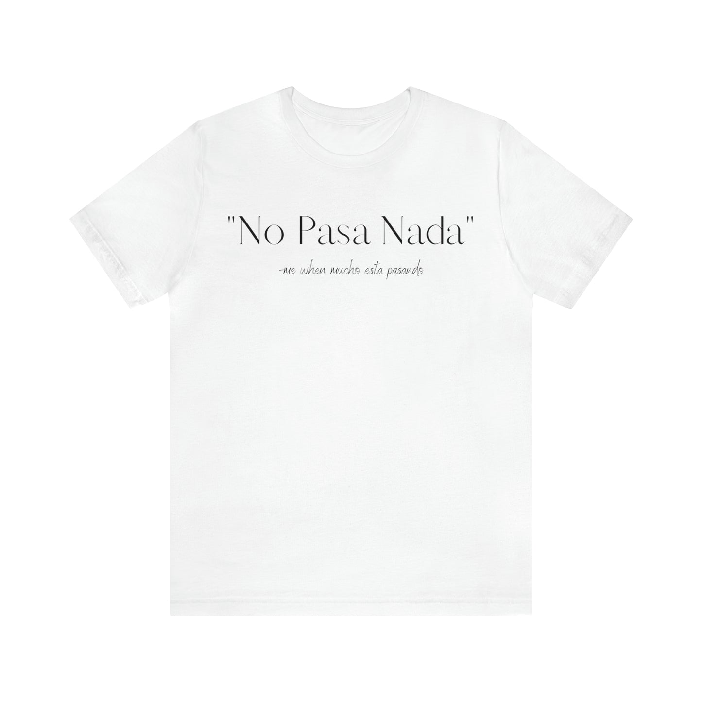 No Pasa Nada, Shirt