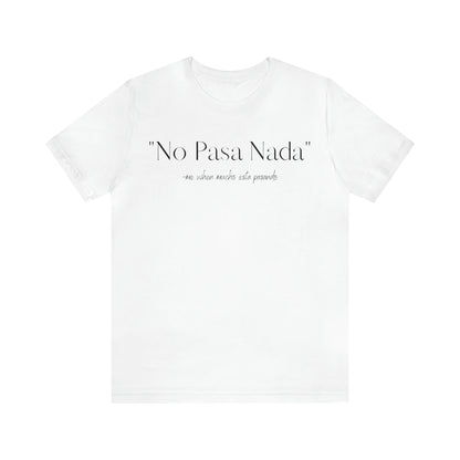 No Pasa Nada, Shirt