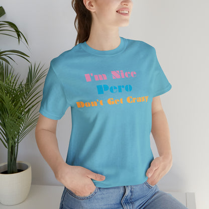 I'm Nice Pero Don't Get Crazy, Shirt