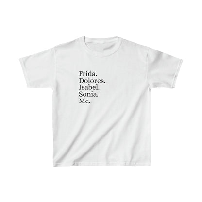 Frida, Dolores, Isabel, Sonia, Me, Girls Shirt