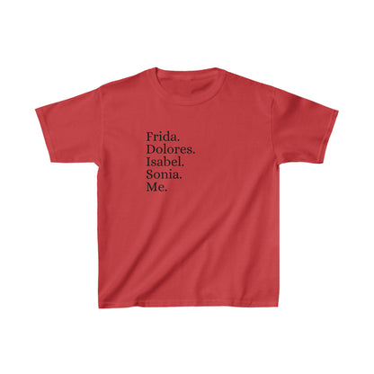 Frida, Dolores, Isabel, Sonia, Me, Girls Shirt