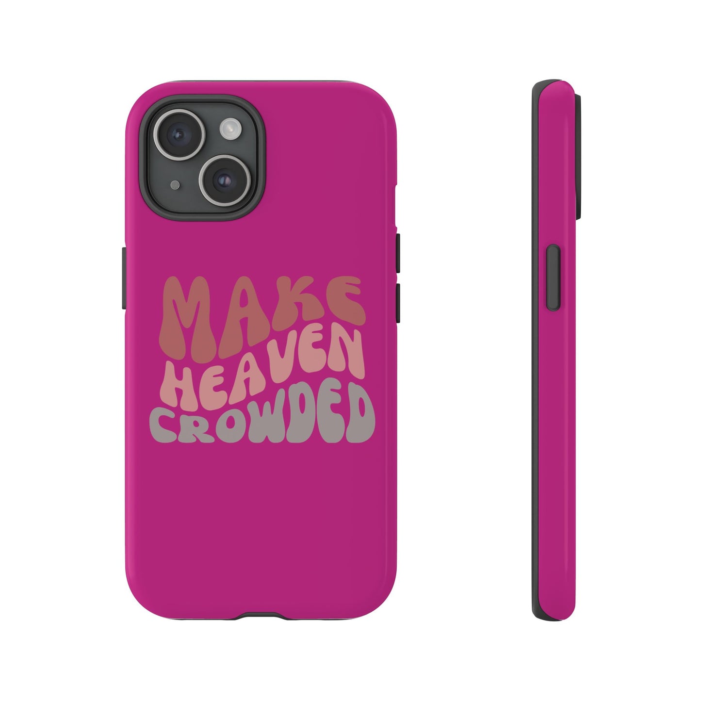 Make Heaven Crowded, Phone Cases