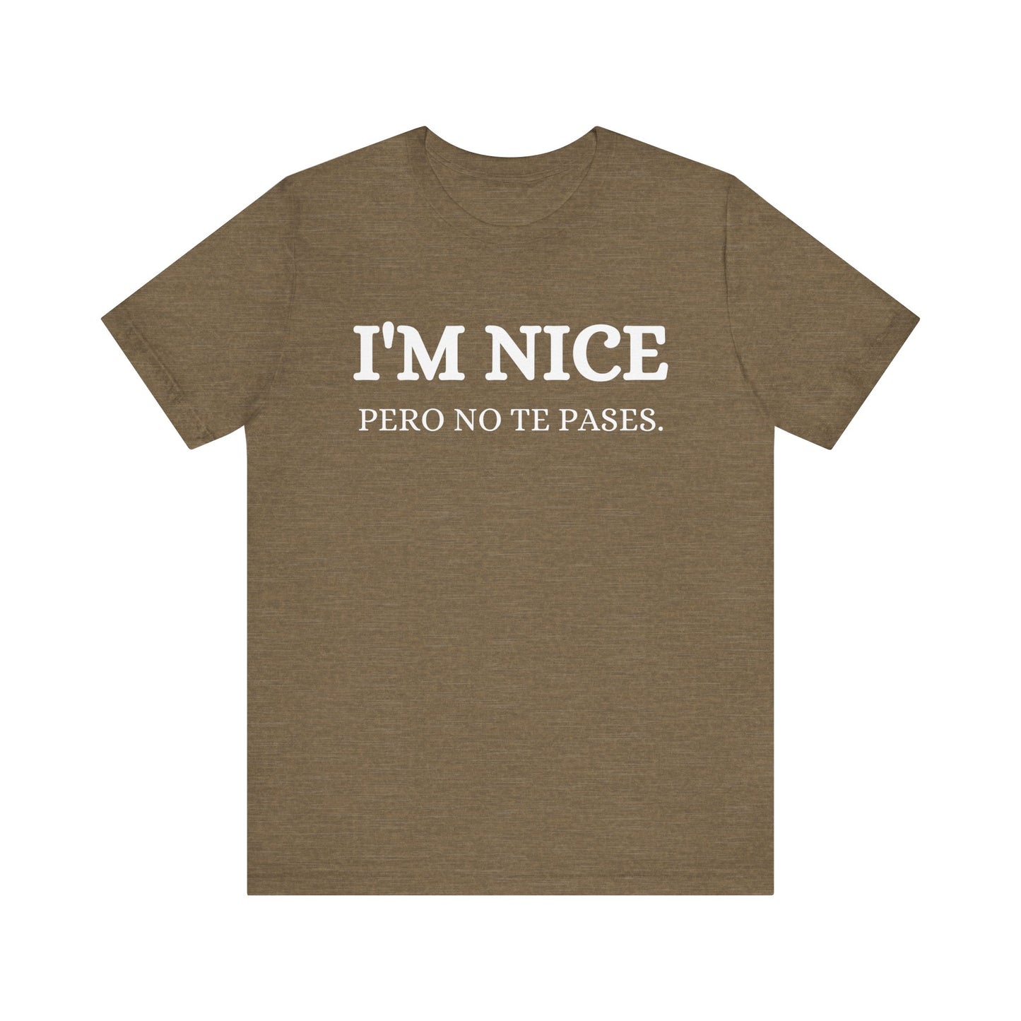 I'm Nice Pero, Shirt in White Font