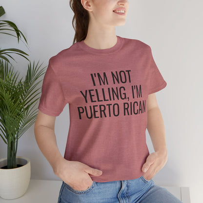 I’m Not Yelling I’m Puerto Rican Shirt | Funny Boricua Pride Graphic Tee