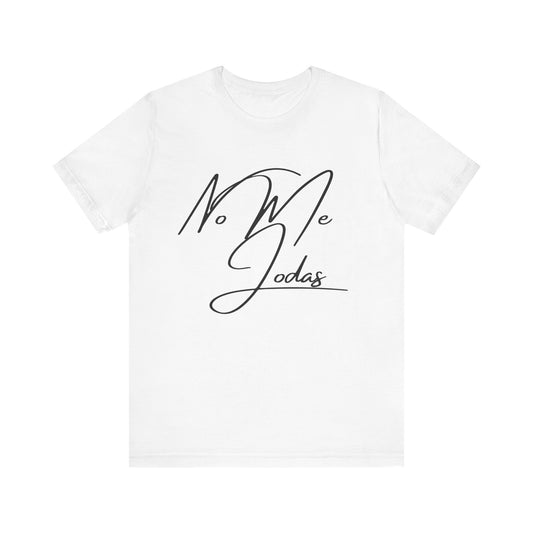 No Me Jodas, Shirt