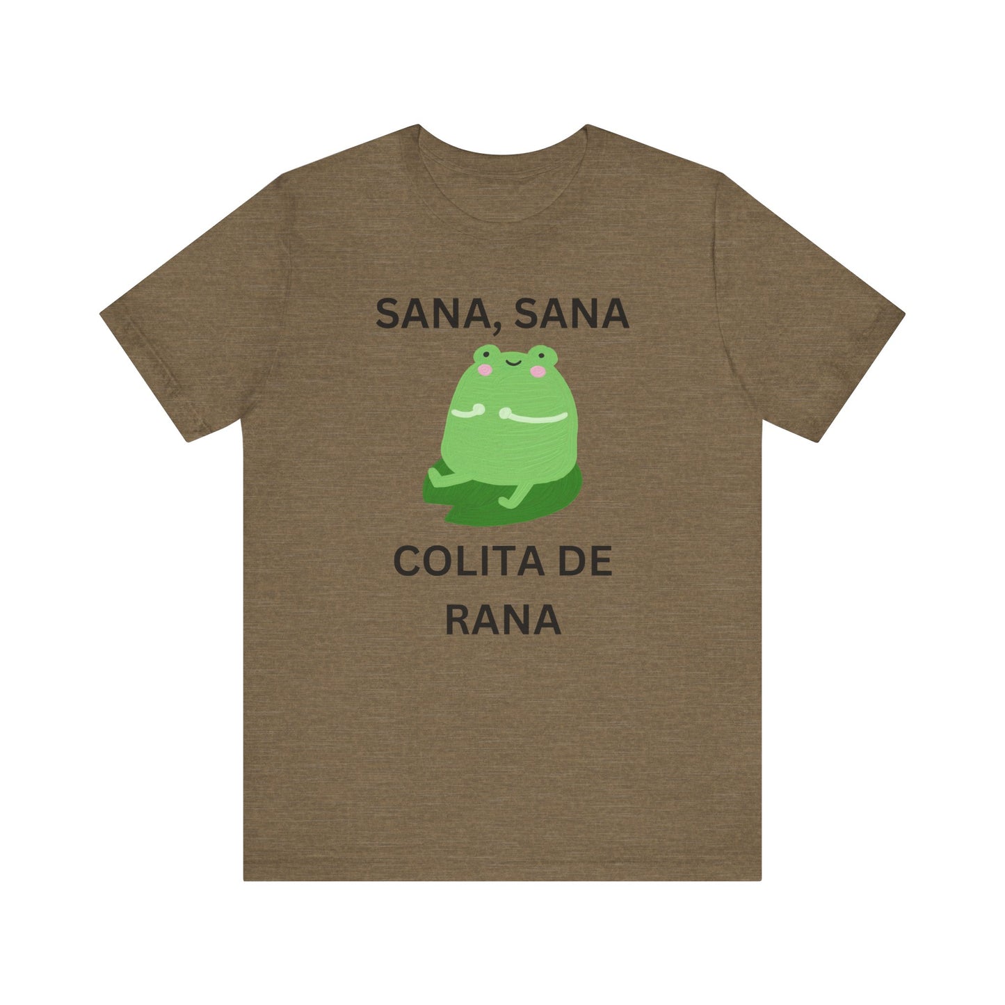 Sana Sana Colita De Rana Shirt | Funny Spanish Saying Graphic Tee