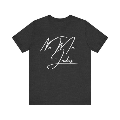 No Me Jodas, Shirt