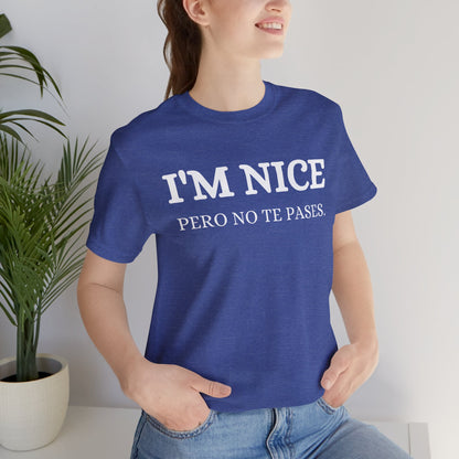 I'm Nice Pero, Shirt in White Font