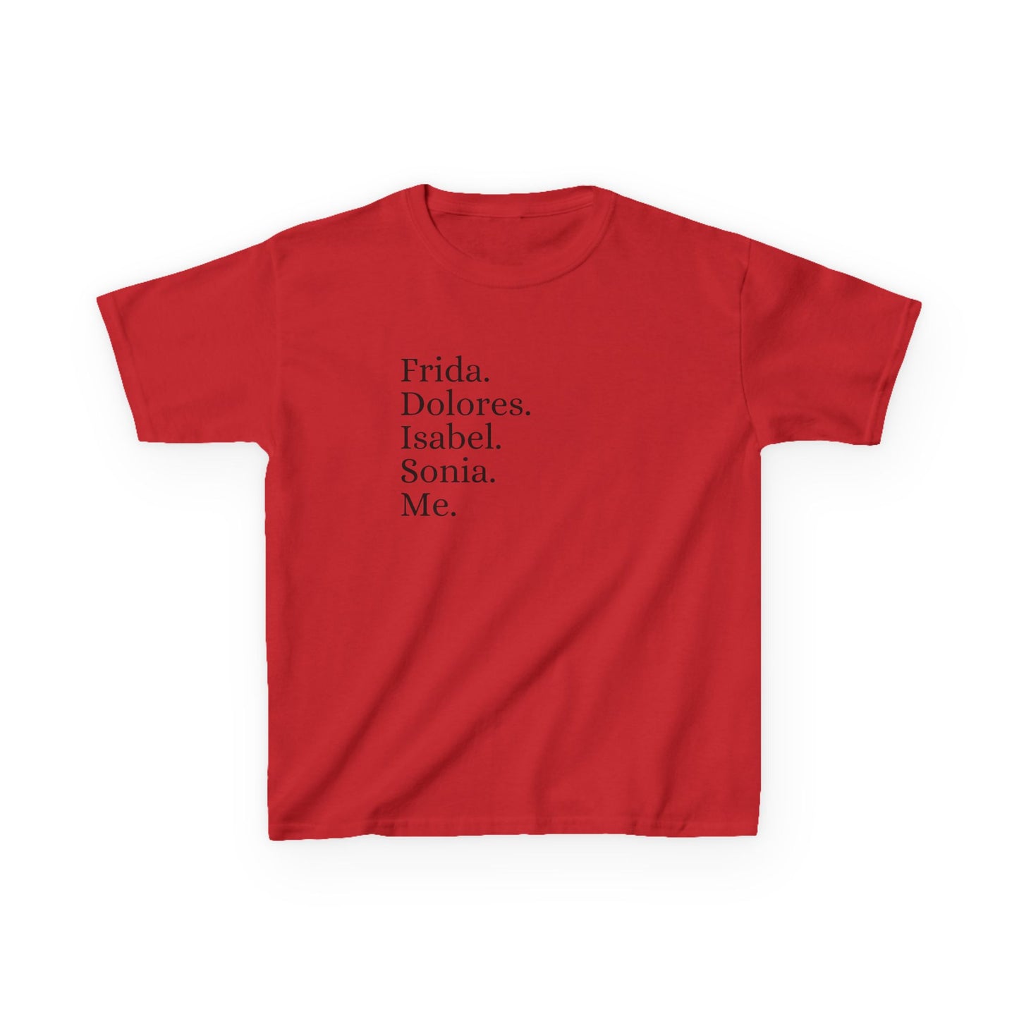 Frida, Dolores, Isabel, Sonia, Me, Teen Girls Shirt