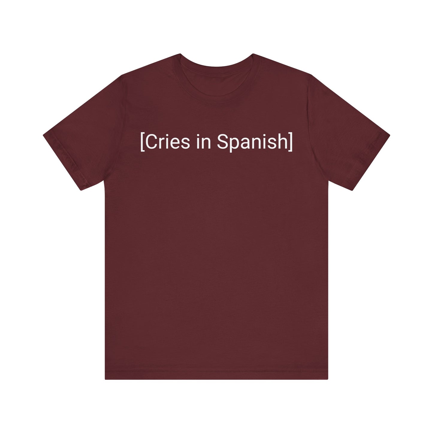 Cries In Spanish, Shirt