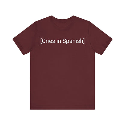 Cries In Spanish, Shirt