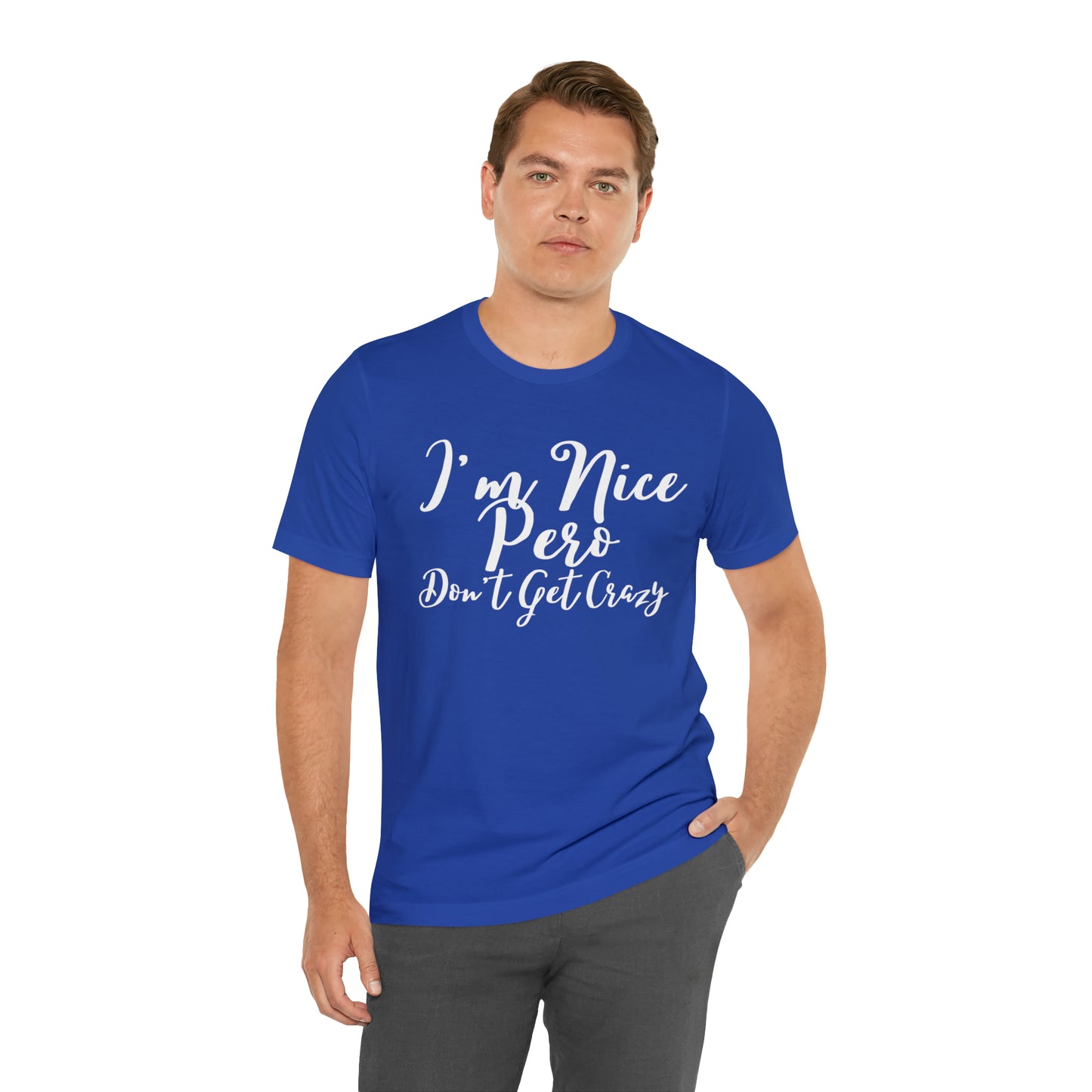 I'm Nice Pero Don't Get Crazy, Shirt