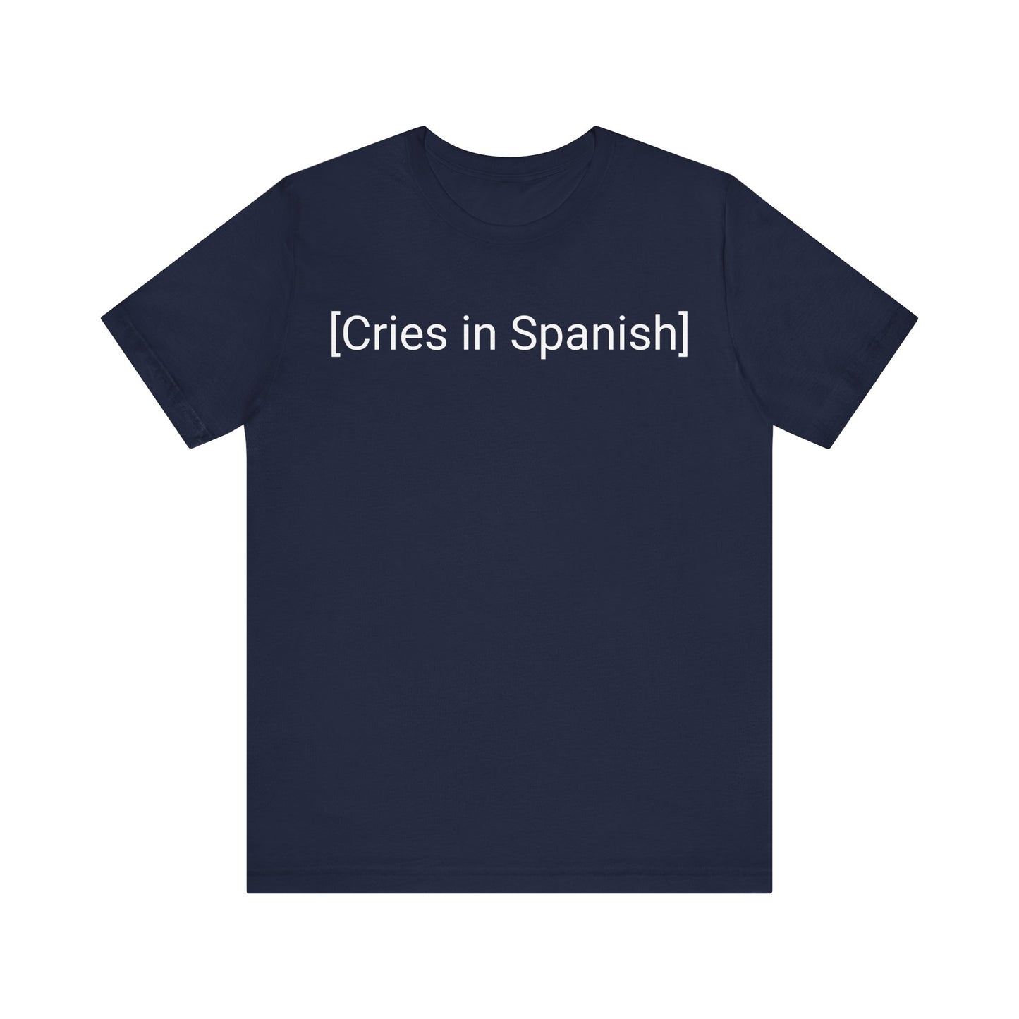 Cries In Spanish, Shirt