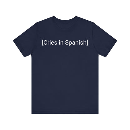 Cries In Spanish, Shirt