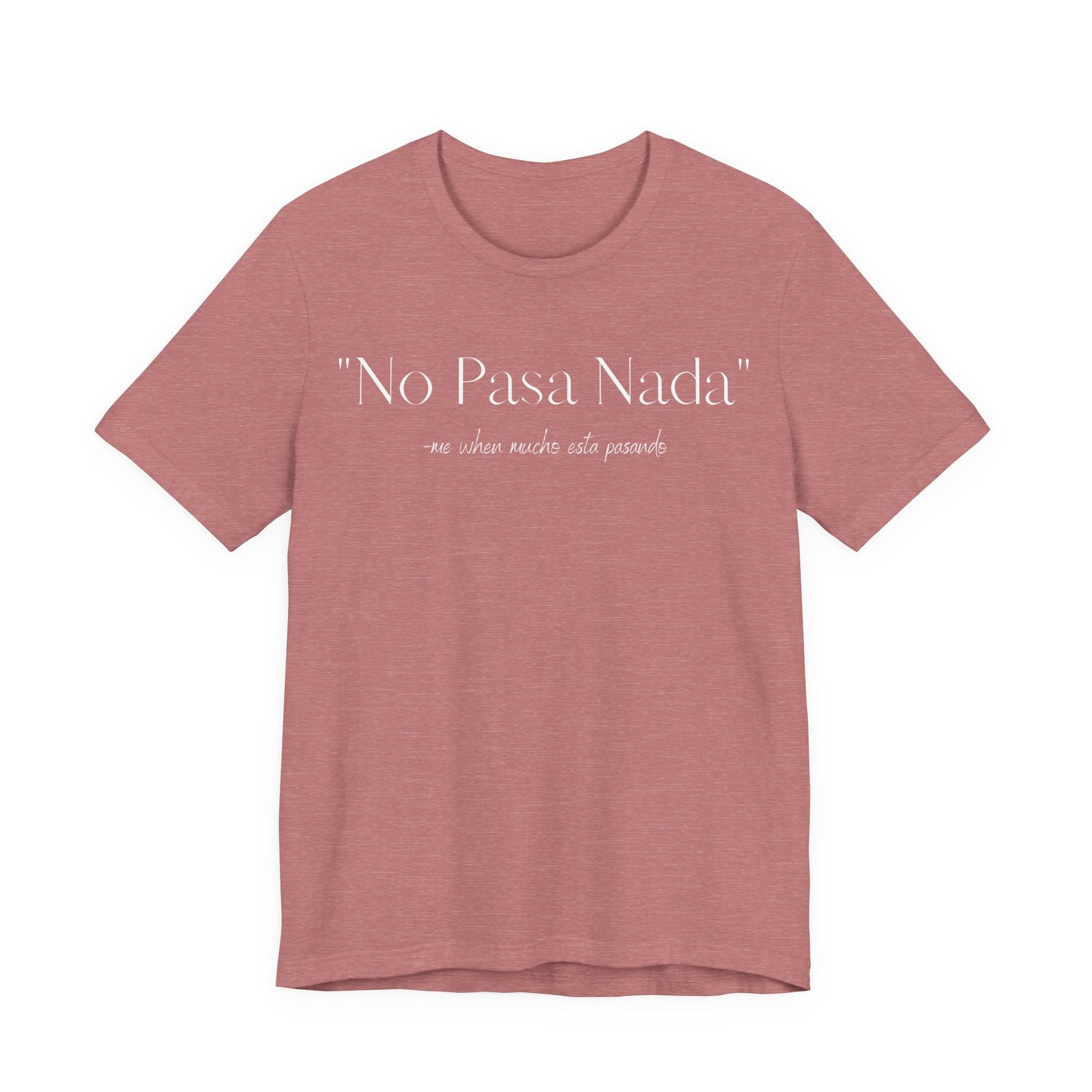 No Pasa Nada, Shirt