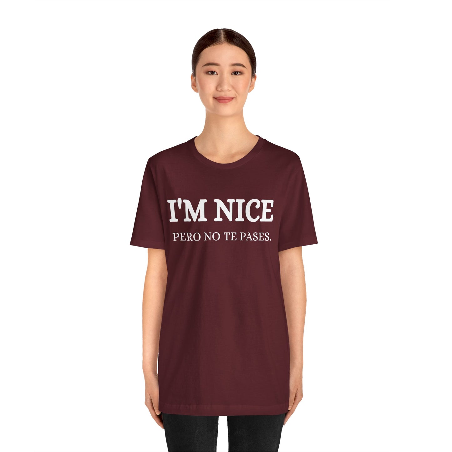 I'm Nice Pero, Shirt in White Font