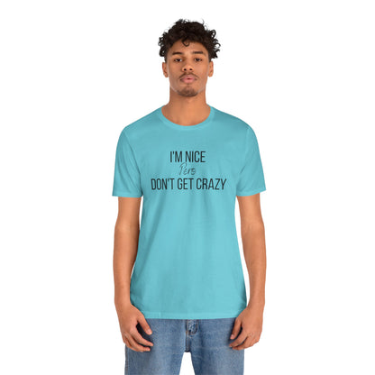 I'm Nice Pero Don't Get Crazy, Shirt