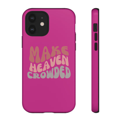 Make Heaven Crowded, Phone Cases