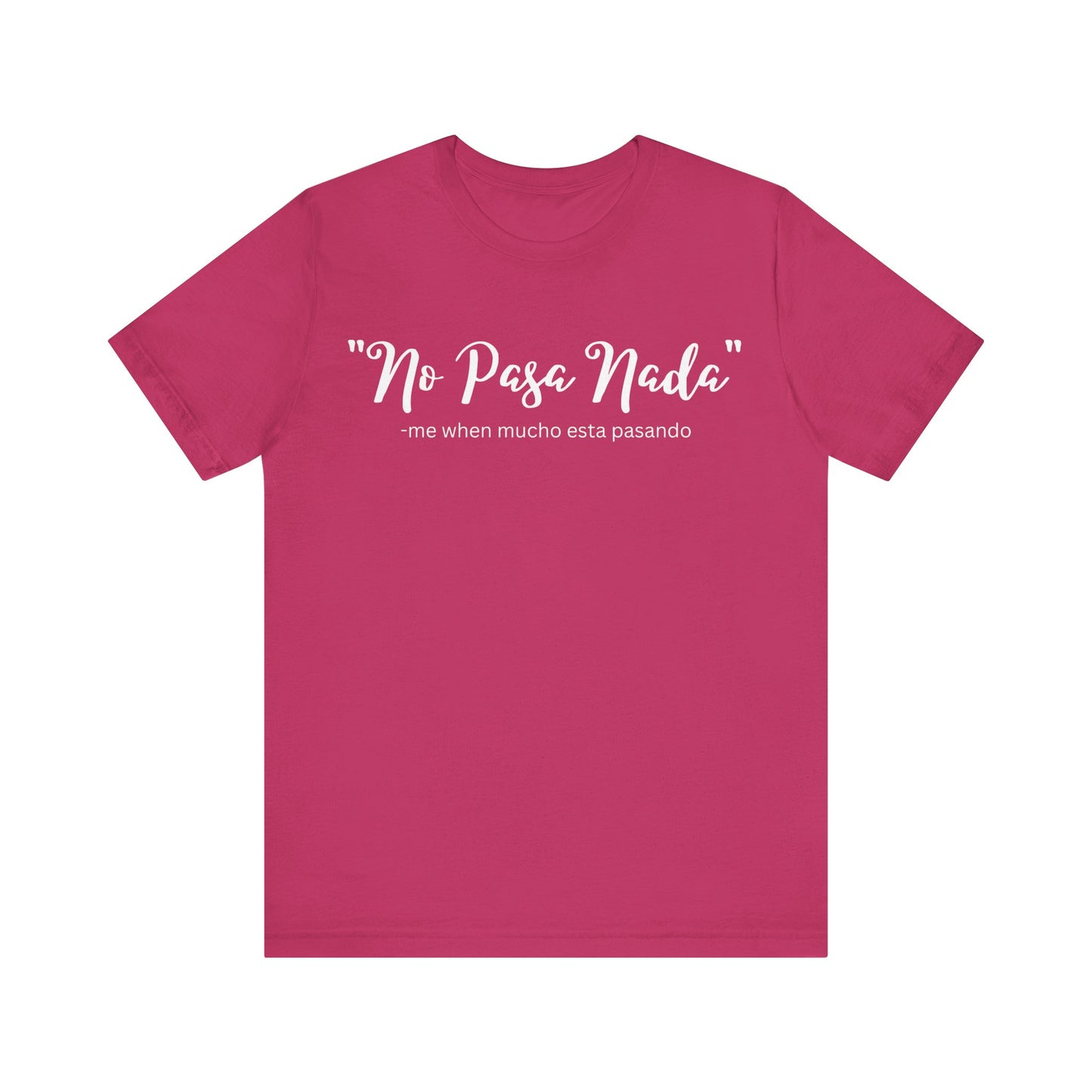 No Pasa Nada, Shirt