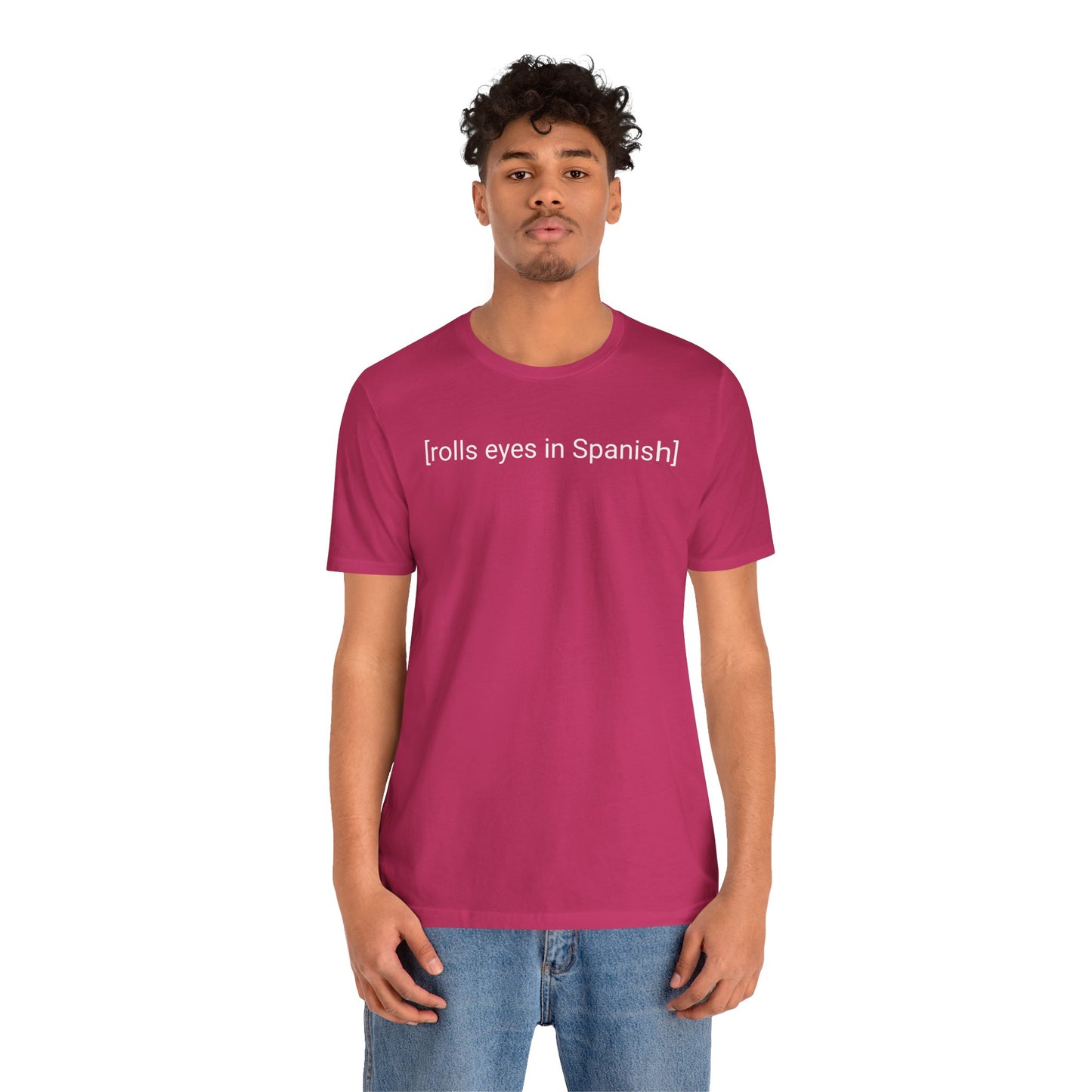 [rolls eyes in Spanish], Shirt