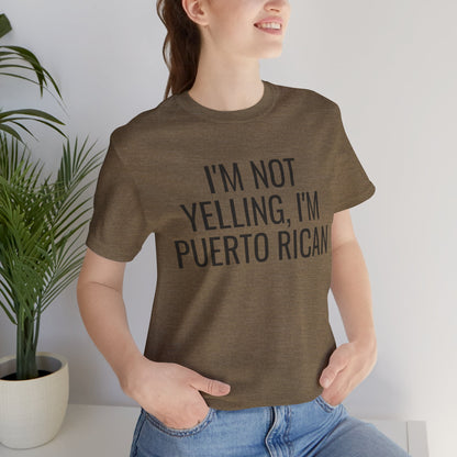 I’m Not Yelling I’m Puerto Rican Shirt | Funny Boricua Pride Graphic Tee