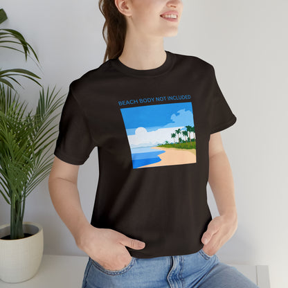 Beach Body Not Included, Shirt