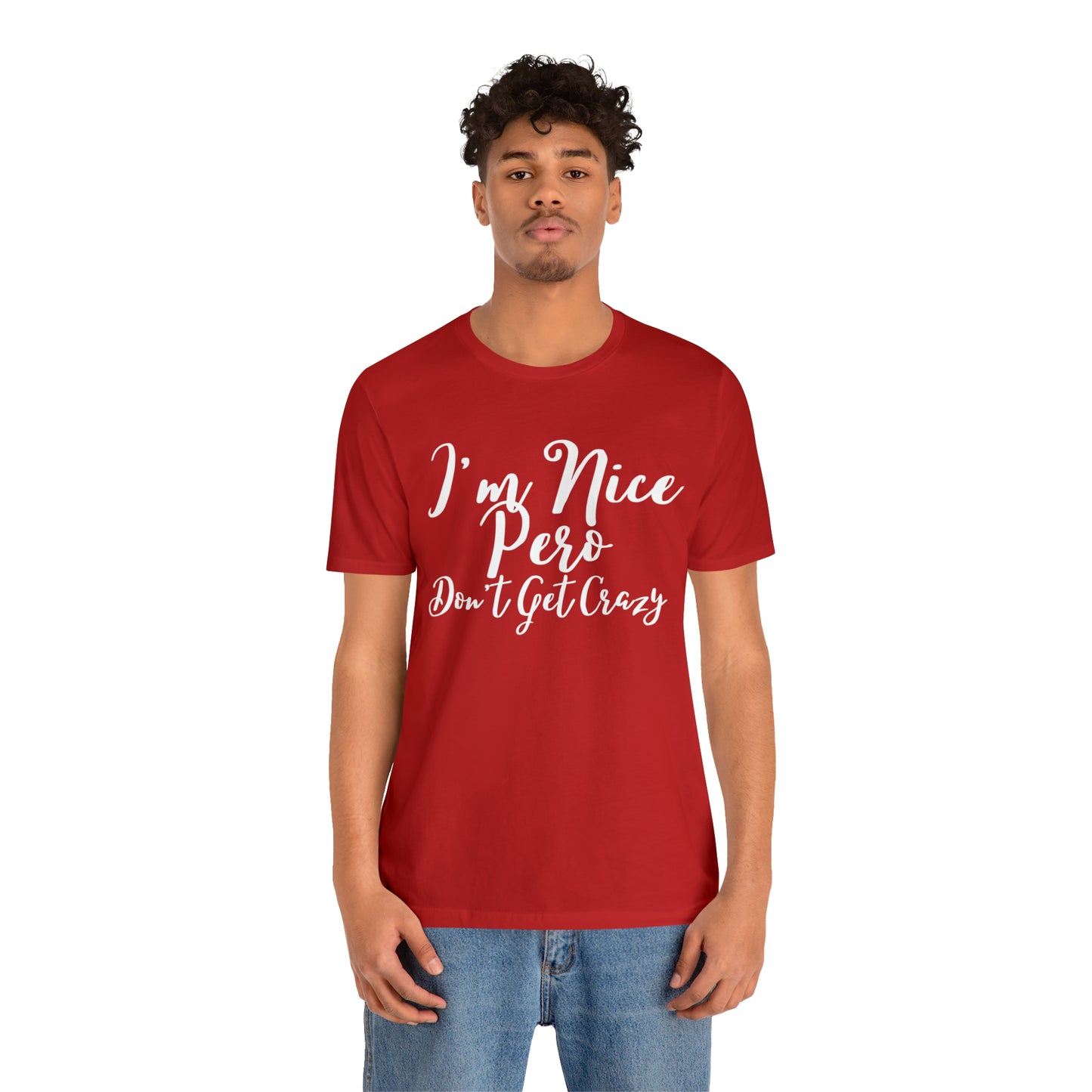 I'm Nice Pero Don't Get Crazy, Shirt