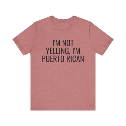 I’m Not Yelling I’m Puerto Rican Shirt | Funny Boricua Pride Graphic Tee