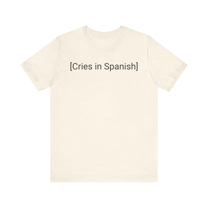 Cries in Spanish, Shirt