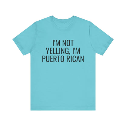 I’m Not Yelling I’m Puerto Rican Shirt | Funny Boricua Pride Graphic Tee