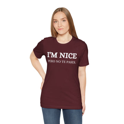 I'm Nice Pero, Shirt in White Font