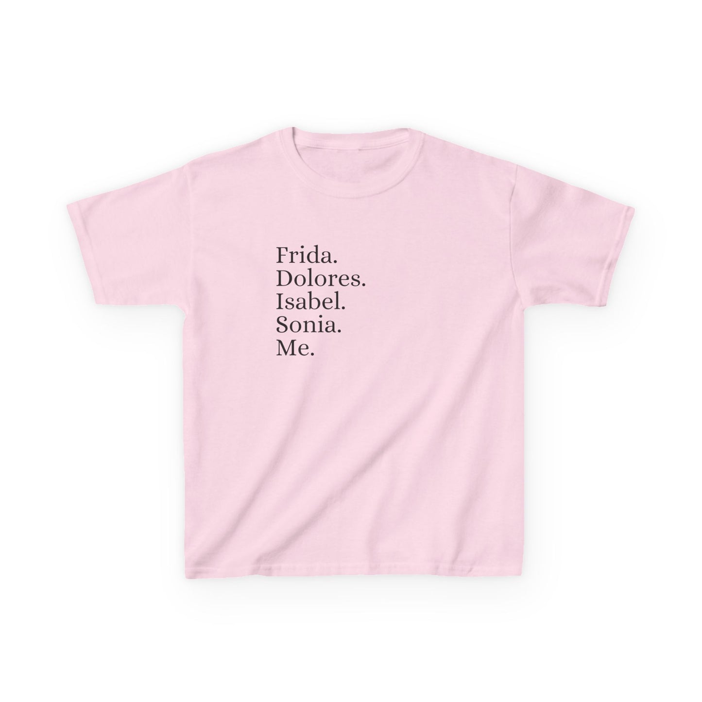 Frida, Dolores, Isabel, Sonia, Me, Teen Girls Shirt