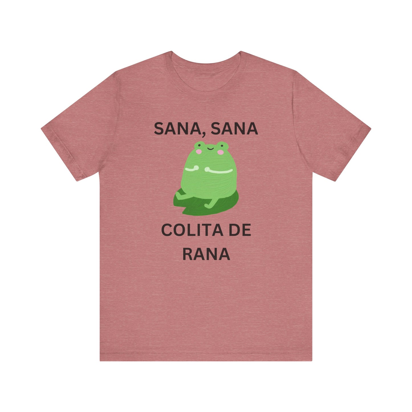 Sana Sana Colita De Rana Shirt | Funny Spanish Saying Graphic Tee
