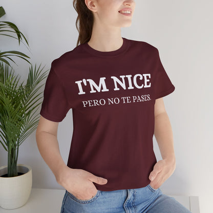 I'm Nice Pero, Shirt in White Font