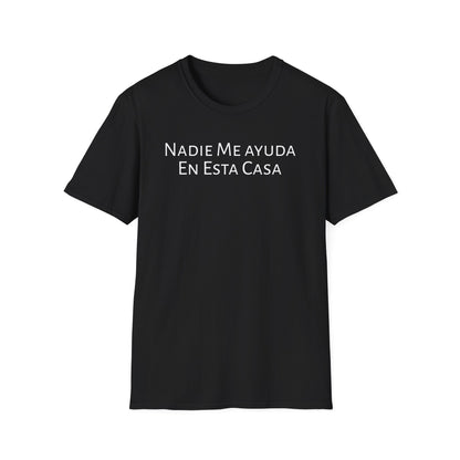 Nadie Me Ayuda En Esta Casa, Shirt