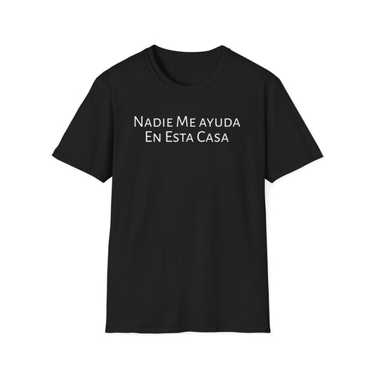Nadie Me Ayuda En Esta Casa, Shirt