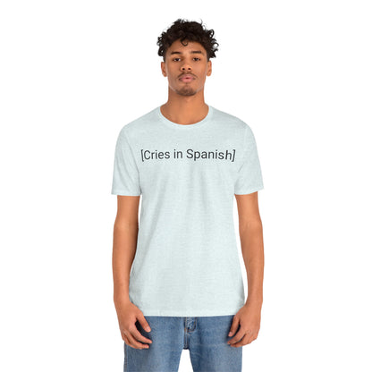 Cries in Spanish, Shirt