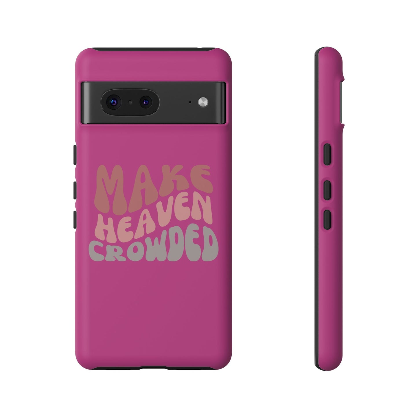 Make Heaven Crowded, Phone Cases