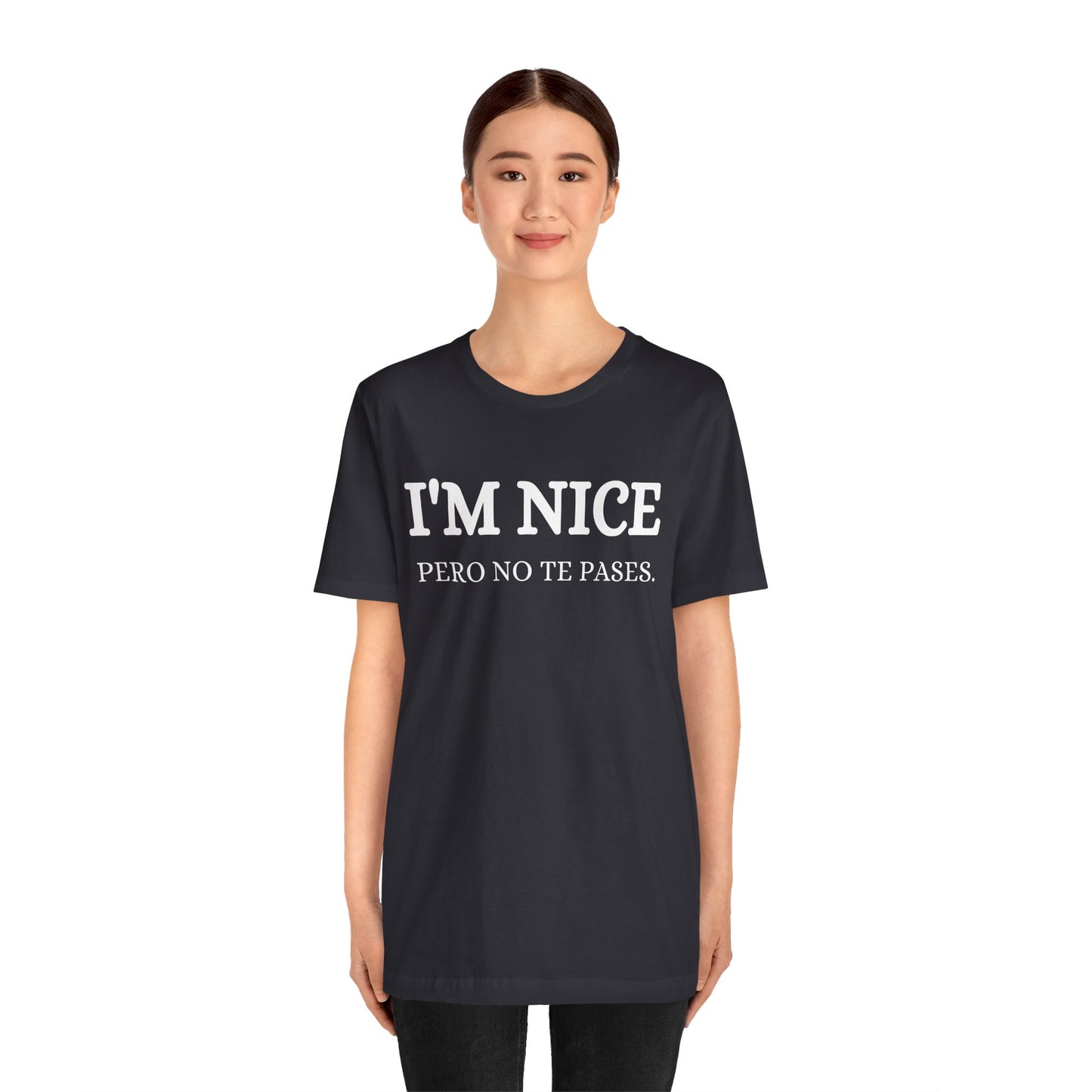 I'm Nice Pero, Shirt in White Font