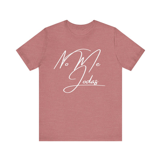No Me Jodas, Shirt