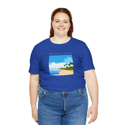 Beach Body Not Included, Shirt