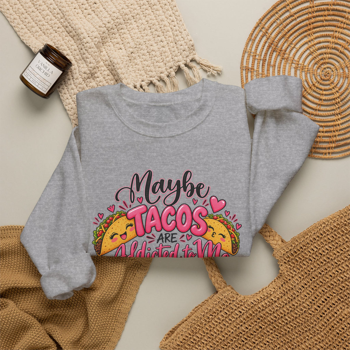 Maybe Tacos Are All I Need Sweatshirt