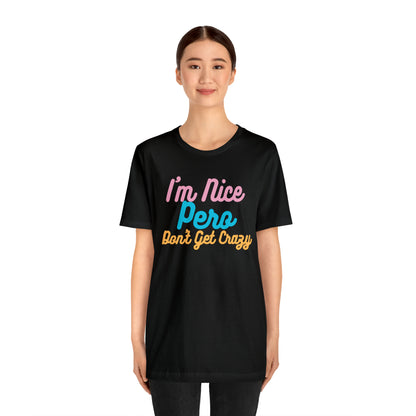 I'm Nice Pero Don't Get Crazy, Shirt