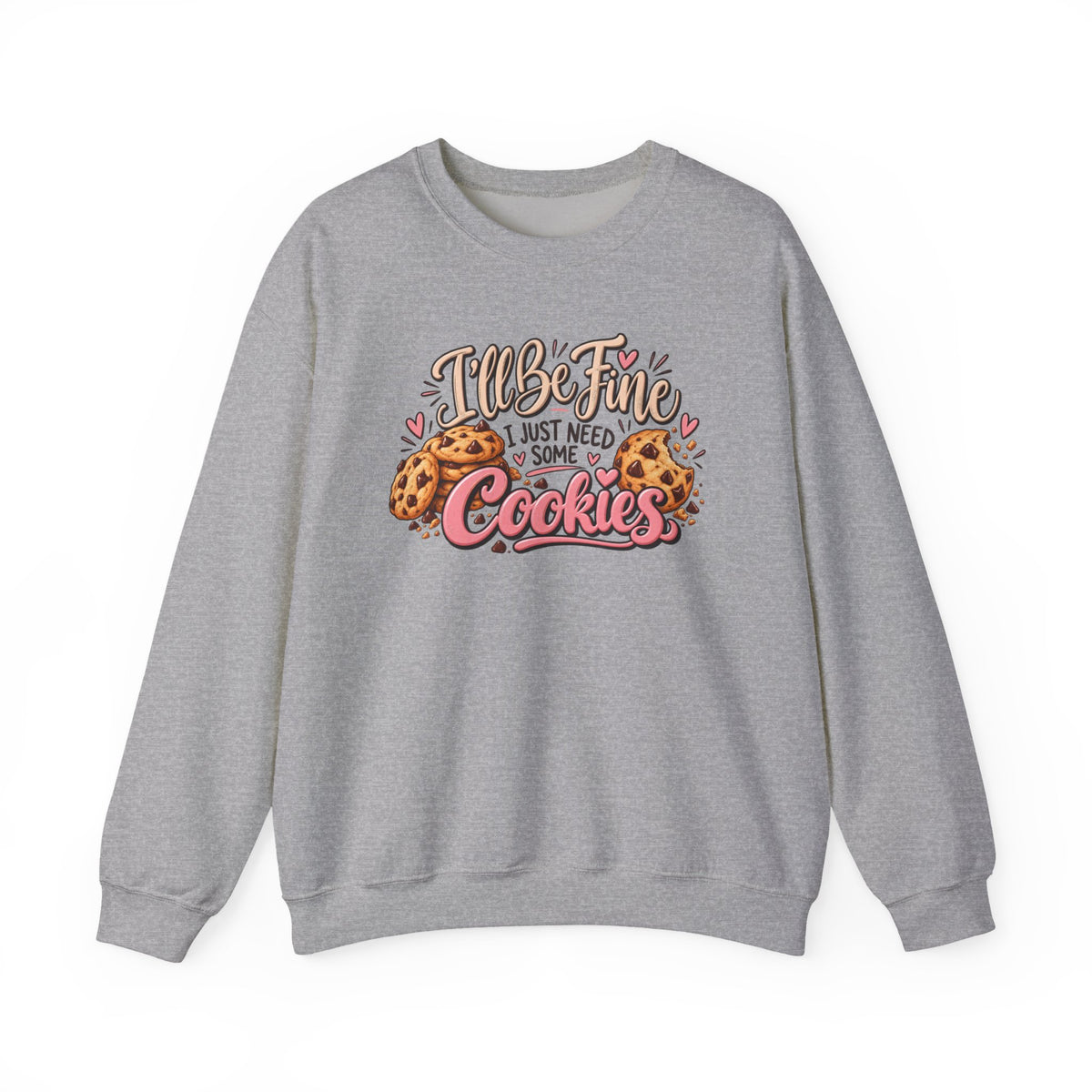 I Just Need Some Cookies Crewneck Sweatshirt