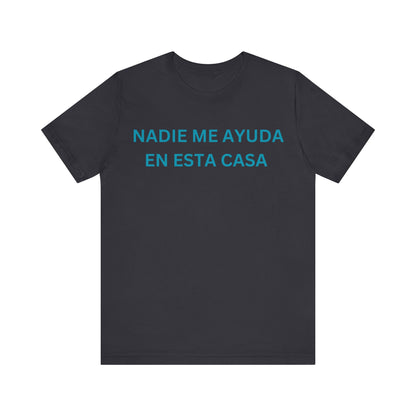 Nadie Me Ayuda, Shirt