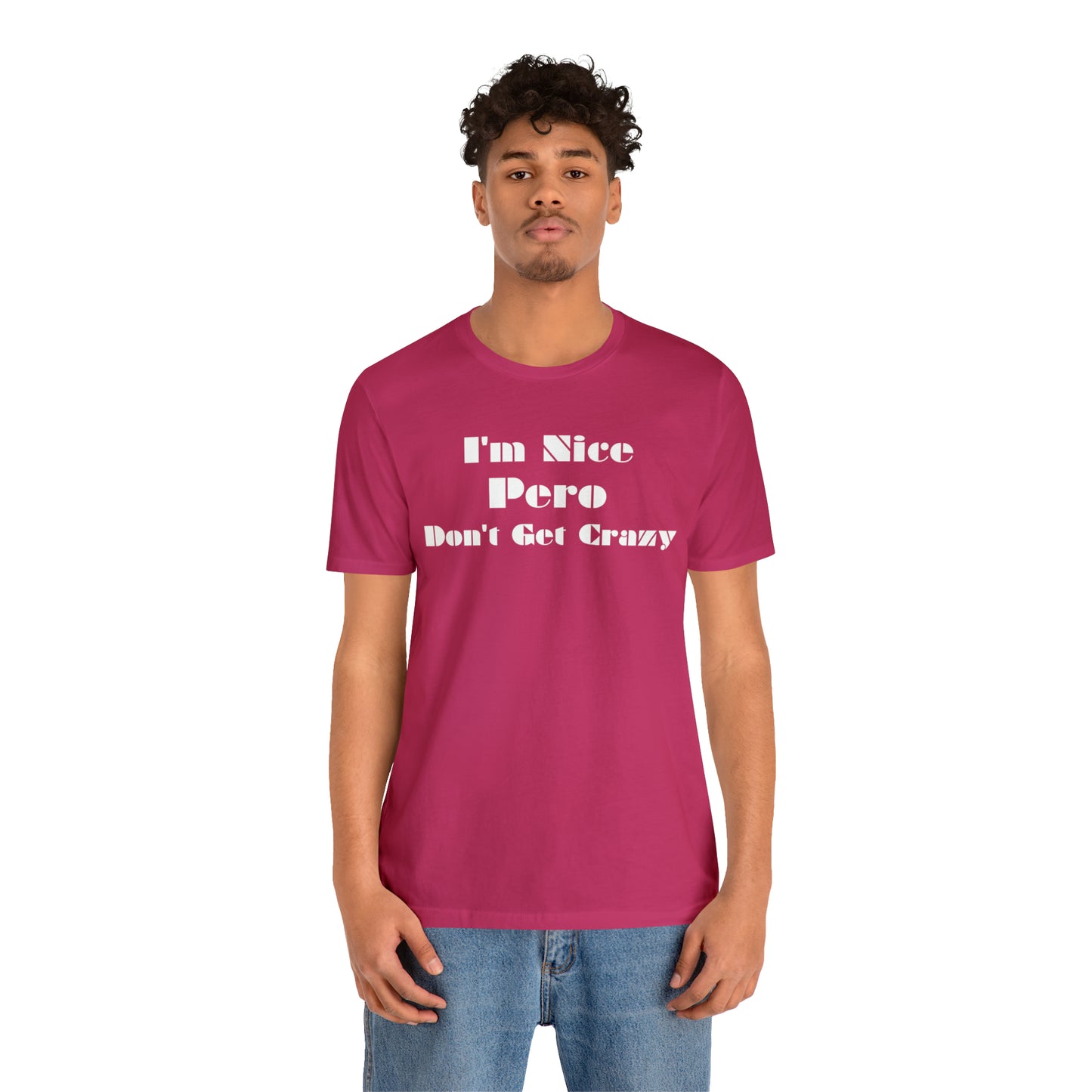 I'm Nice Pero Don't Get Crazy, Shirt