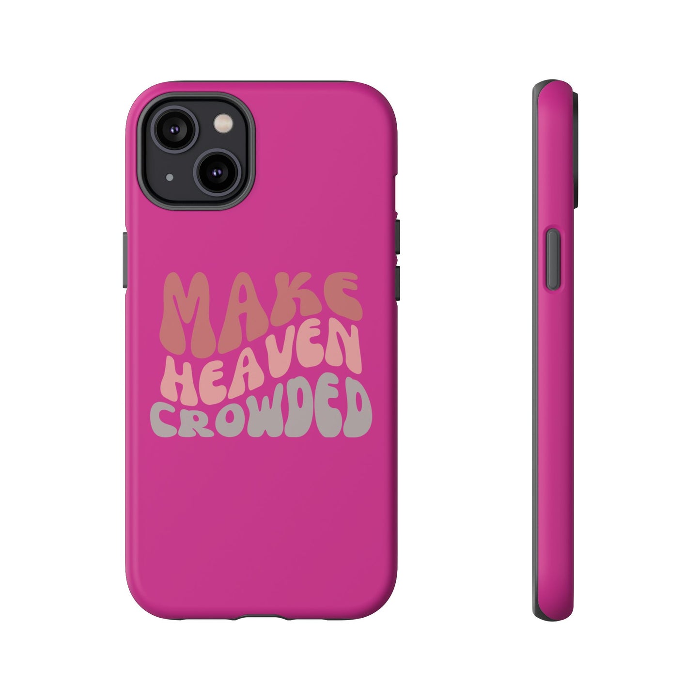 Make Heaven Crowded, Phone Cases