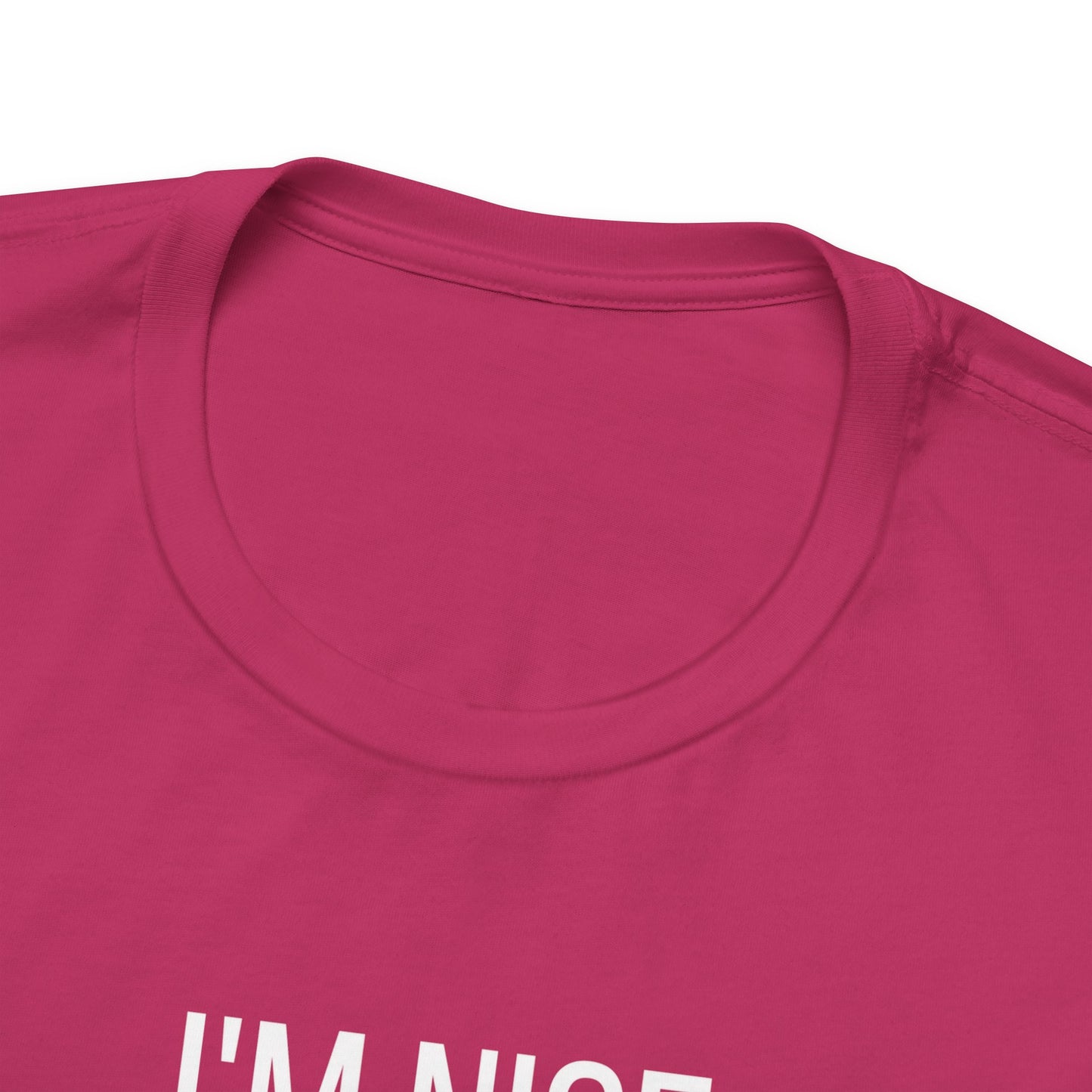 I'm Nice Pero Don't Get Crazy, Shirt