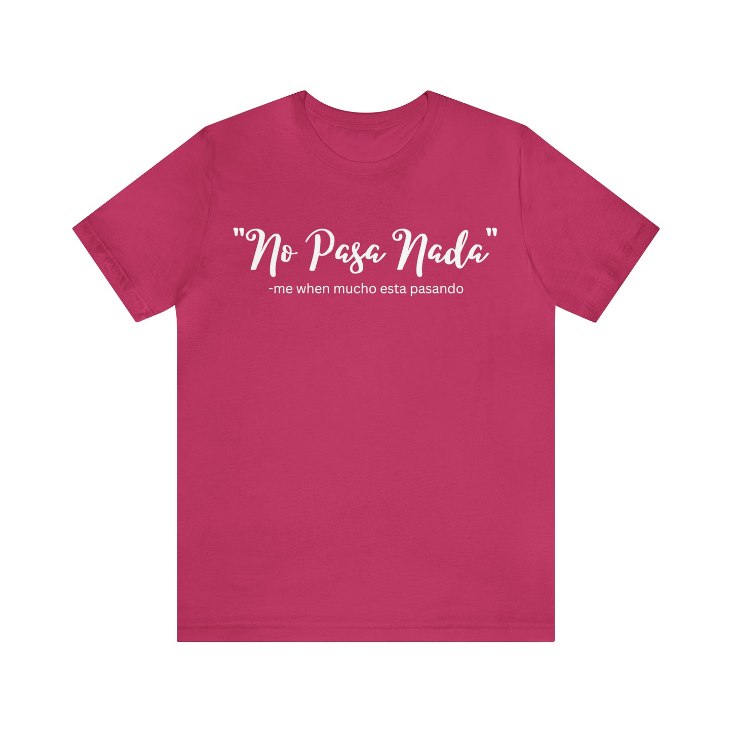 No Pasa Nada, Shirt